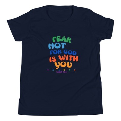 Fear not, God is with you: Youth Short Sleeve T-Shirt
