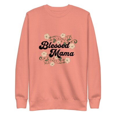 Blessed Mama: Women Premium Sweatshirt