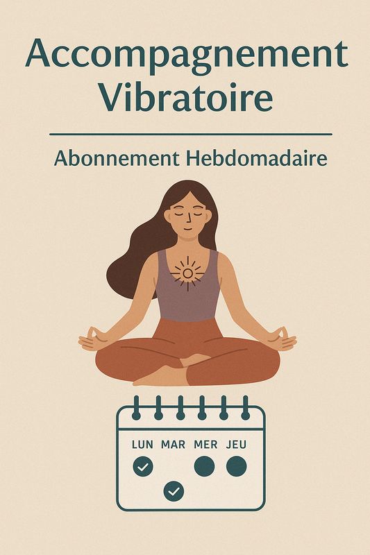 💠 Accompagnement Vibratoire avec Healy – Abonnement Hebdomadaire 💠 Accompagnement Vibratoire avec Healy – Abonnement Hebdomadaire
