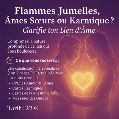Flammes Jumelles, Âmes Sœurs ou Karmique ? – Clarifie ton Lien d’Âme