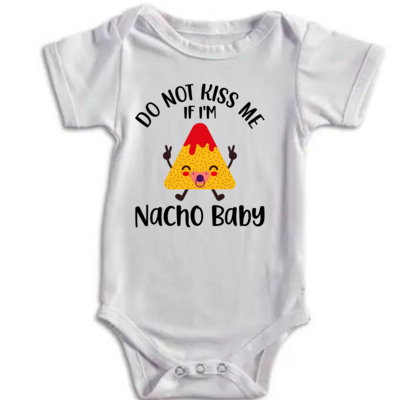 Don&#39;t touch me if I&#39;m Nacho Baby