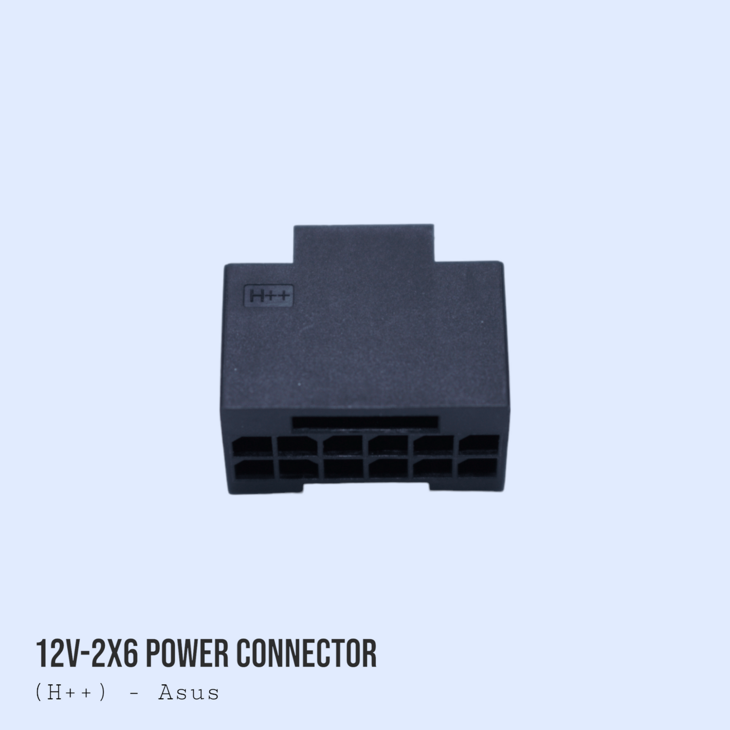 12V-2x6 Power connector (H++) - Asus
