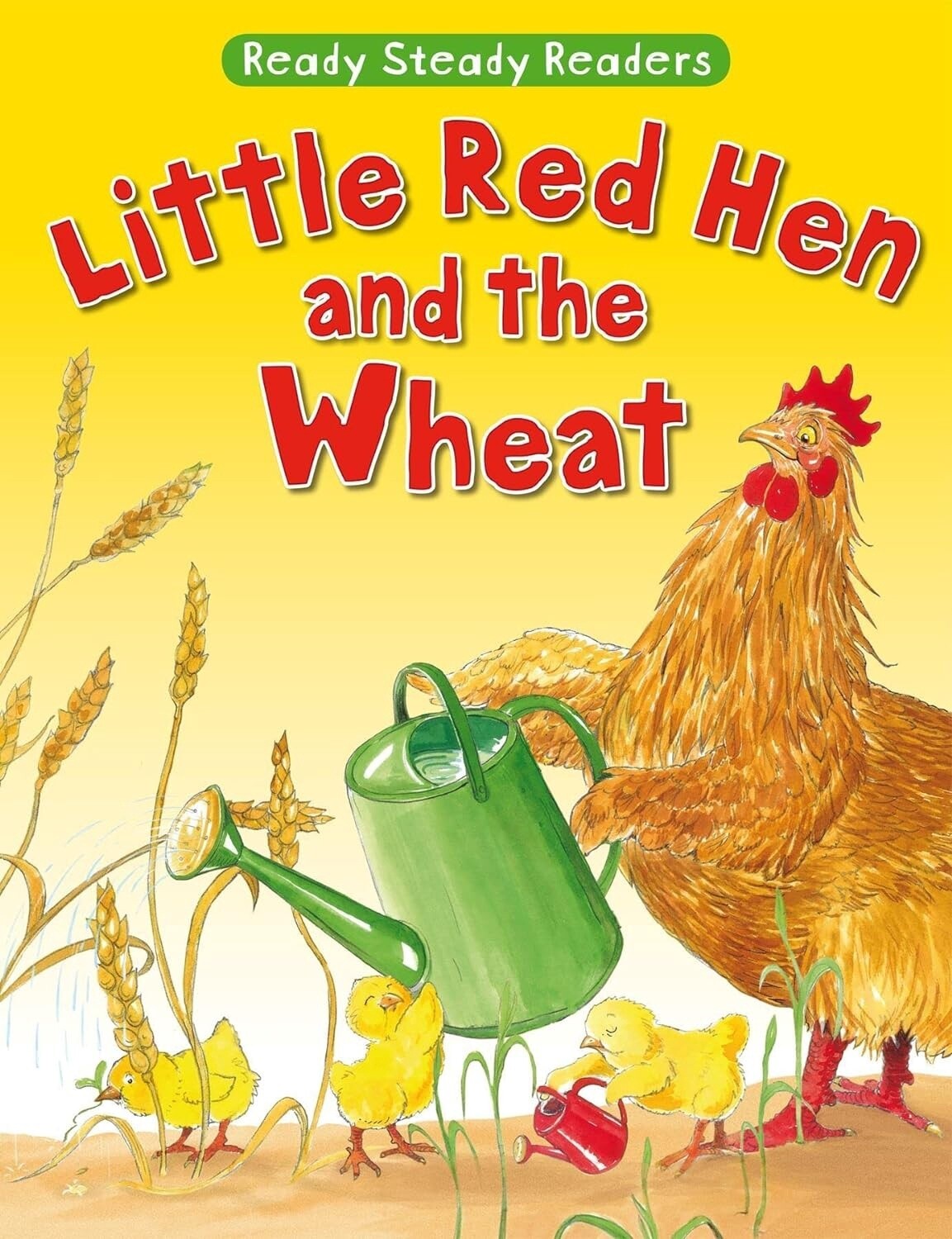 Ready Steady Readers- The Little Red Hen and the Wheat Ready Steady Readers- The Little Red Hen and the Wheat