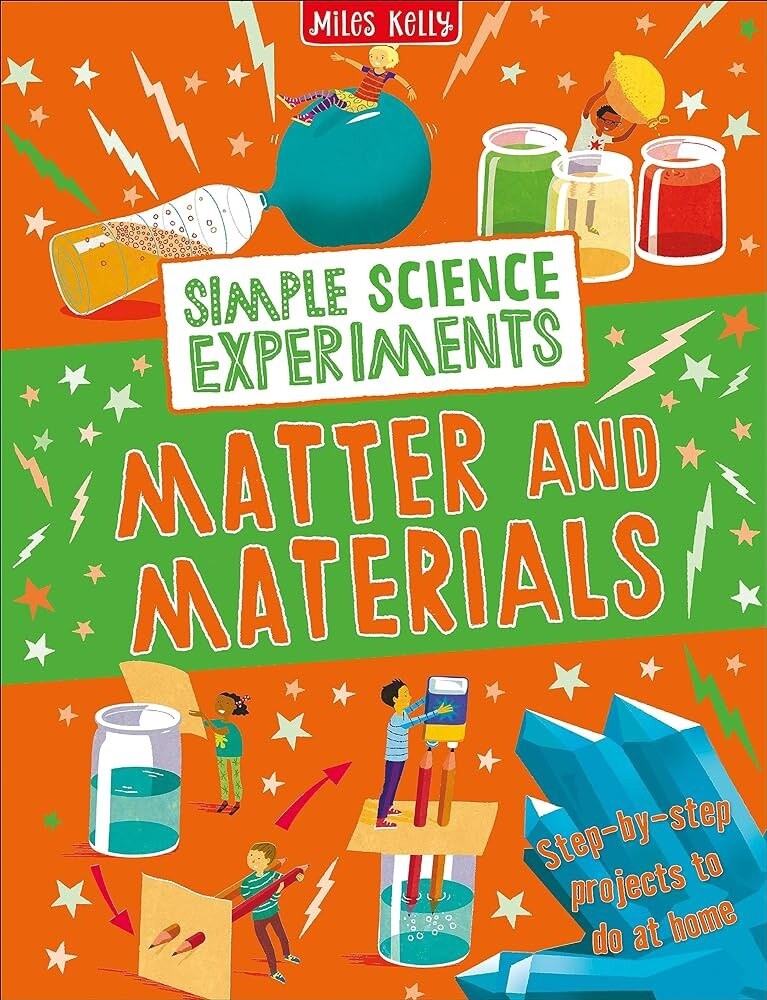 Simple Science Experiments- Matter and Materials Simple Science Experiments- Matter and Materials
