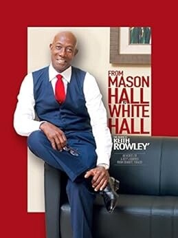 From Mason Hall to White Hall- Keith Rowley