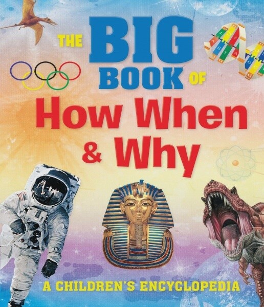The Big Book of How, When & Why