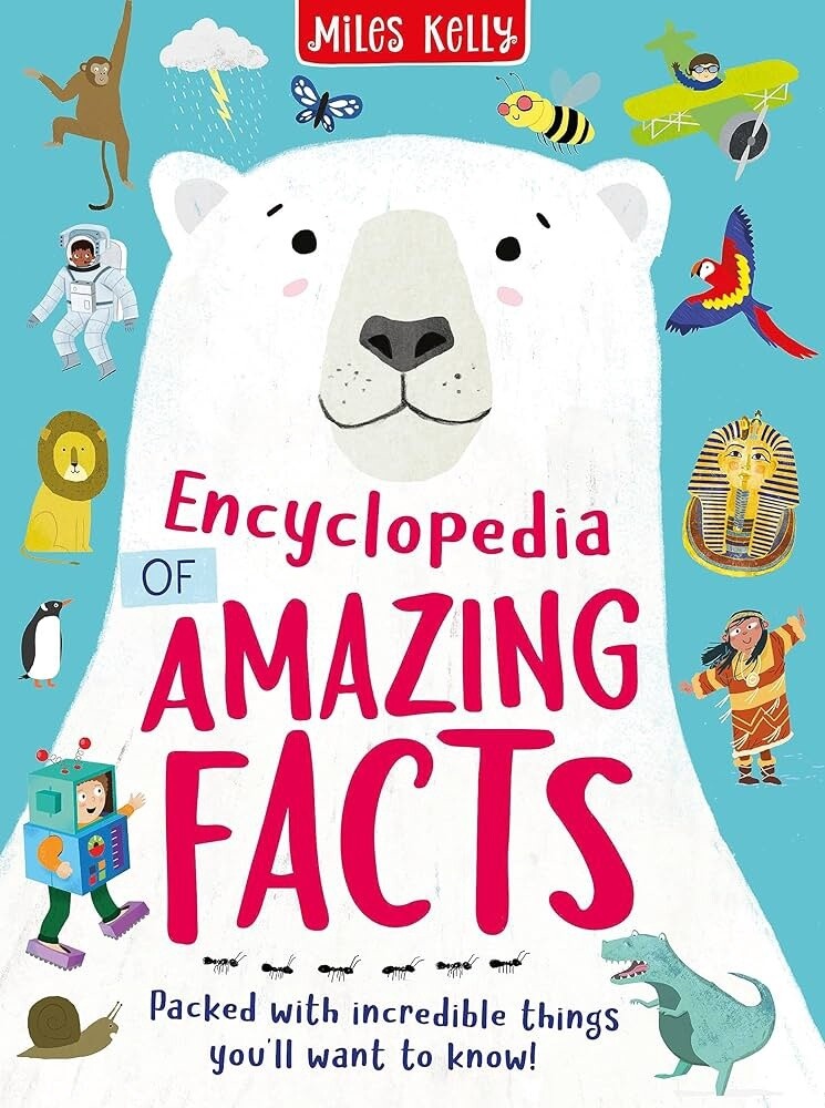 Encyclopedia of Amazing Facts- Miles Kelly
