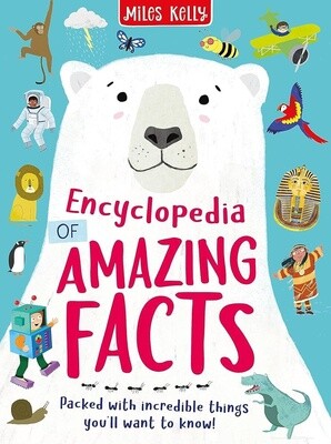 Encyclopedia of Amazing Facts- Miles Kelly