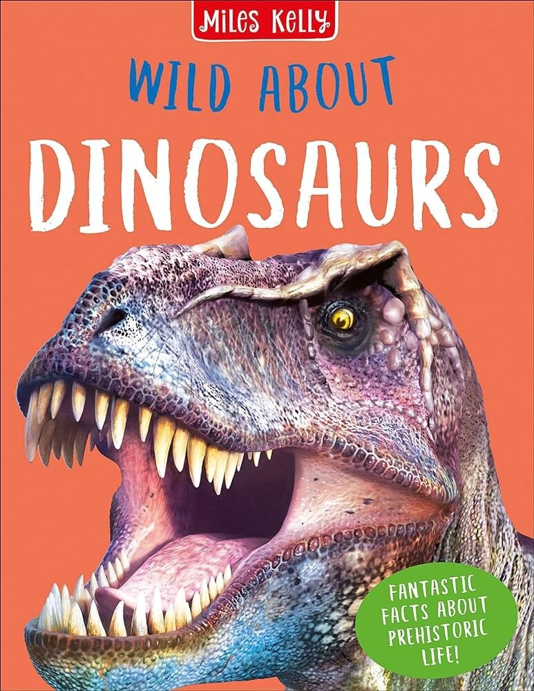 Wild About Dinosaurs Wild About Dinosaurs