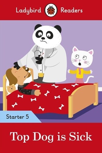 Ladybird Readers Starter 5- Top Dog is Sick Ladybird Readers Starter 5- Top Dog is Sick