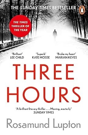 Three Hours - Rosamund Lupton Three Hours - Rosamund Lupton