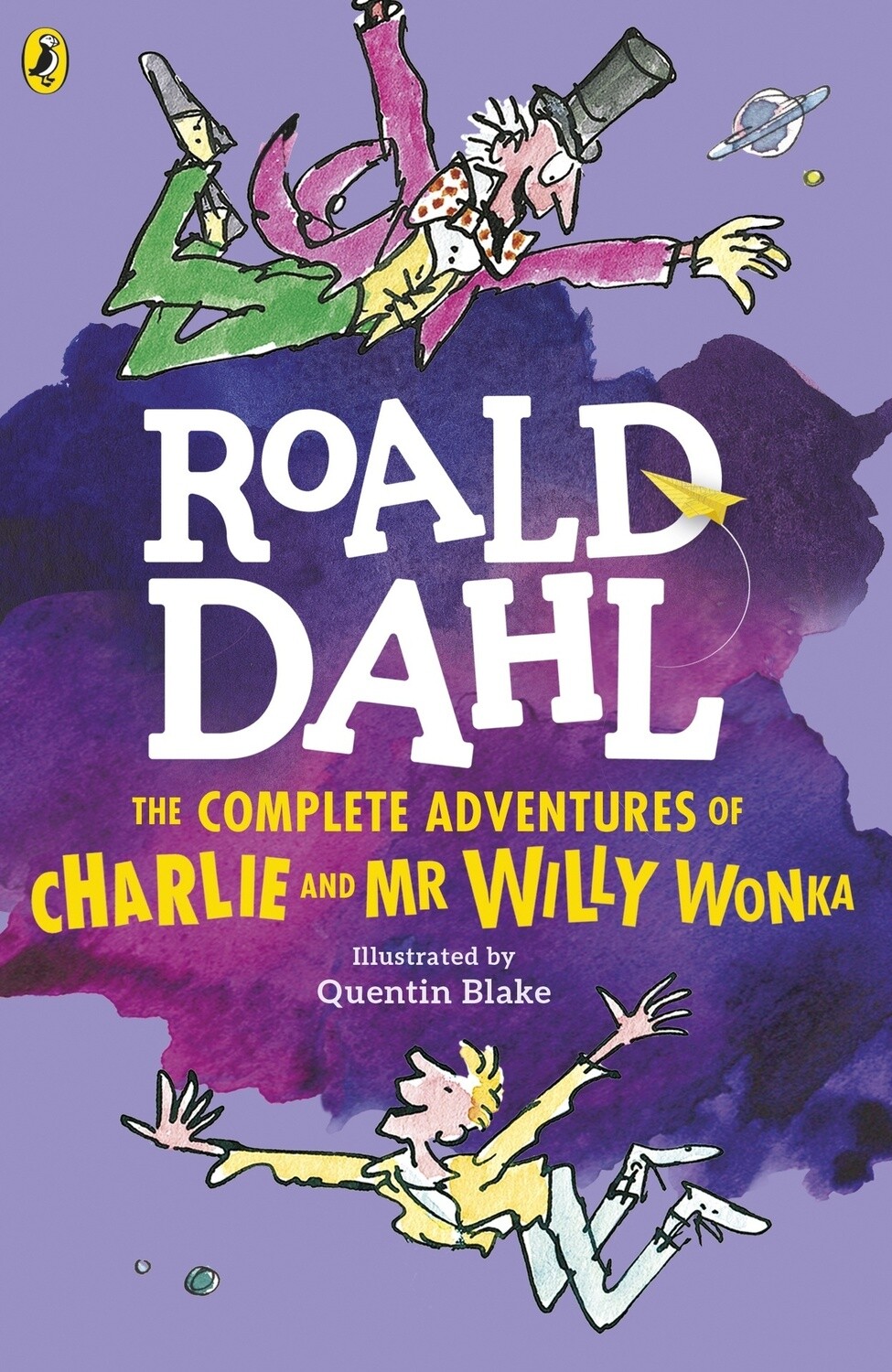 The Complete Adventures of Charlie and Willy Wanka Roald Dahl The Complete Adventures of Charlie and Willy Wanka Roald Dahl