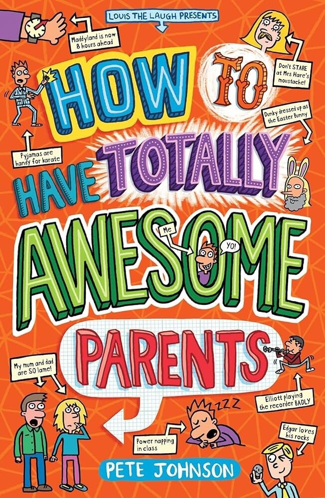 How To Have Totally Awesome Parents How To Have Totally Awesome Parents