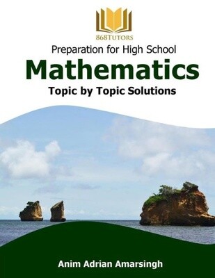 Preparation for High School Mathematics Topic by Topic Solutions