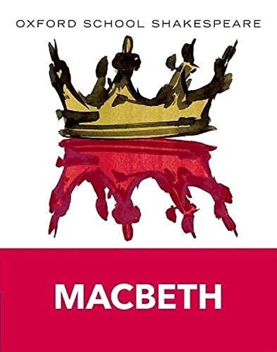 Macbeth - Oxford School Shakespeare Version Macbeth - Oxford School Shakespeare Version
