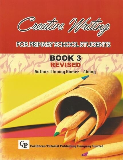 Creative Writing for Primary School Students  Book 3 - Revised