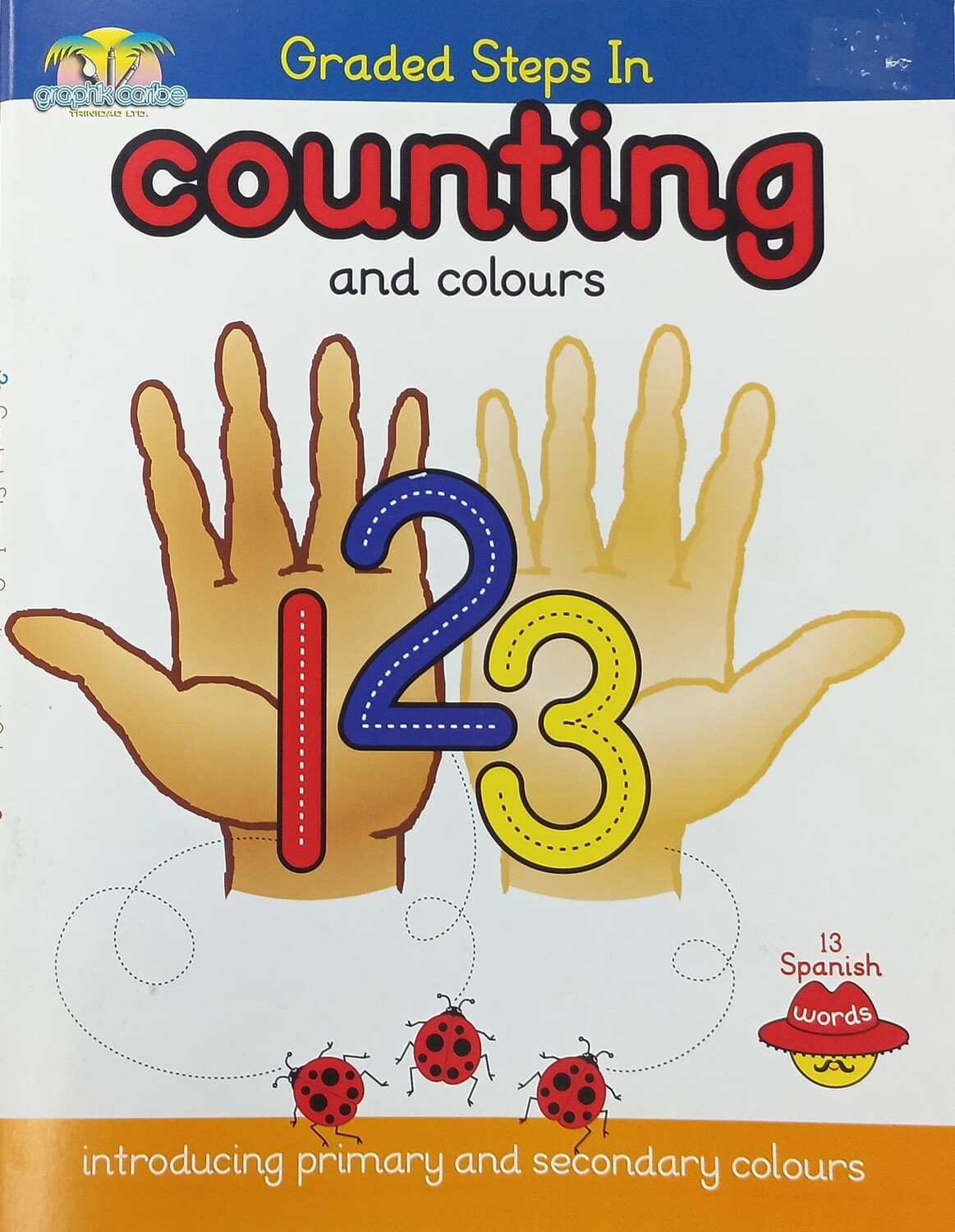 Graded Steps In Counting and Colours Introducing Primary and Secondary Colours Graded Steps In Counting and Colours Introducing Primary and Secondary Colours