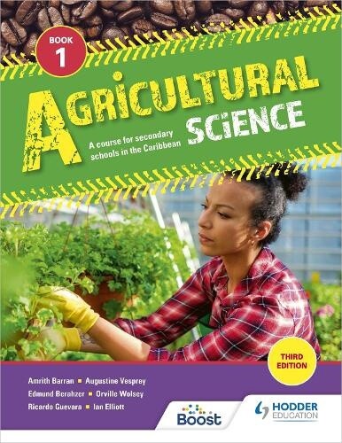 Agricultural Science- A Course for Secondary Schools in the Caribbean Book 1