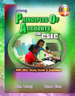 Carlong Principles of Accounts for CSEC with SBA , Study Guide and Exercises