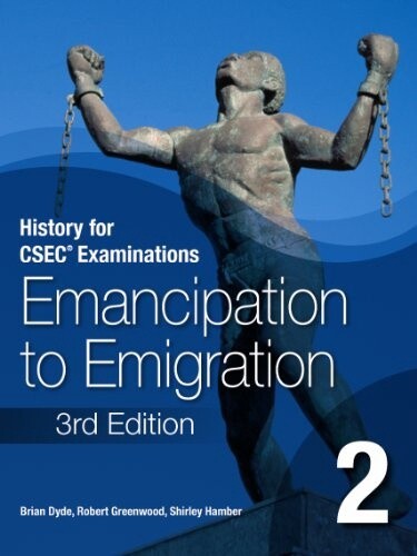 History for CSEC Examinations Emancipation to Emigration Book 2 - 3rd Edition