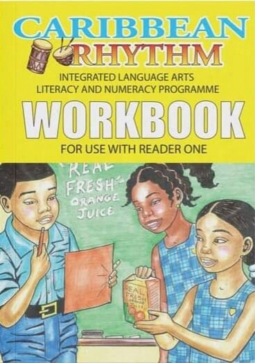 Caribbean Rhythm Integrated Language Arts Literacy and Numeracy Program - Workbook One - For Use With Reader One