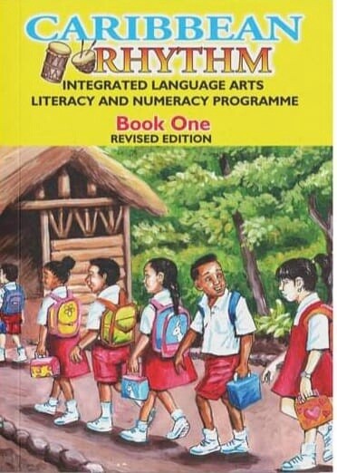 Caribbean Rhythm Integrated Language Arts Literacy and Numeracy Programme - Book One