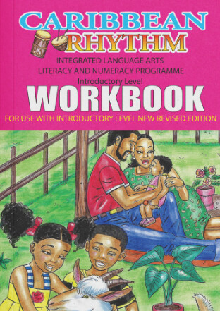Caribbean Rhythm Integrated Language Arts Literacy and Numeracy Programme - Introductory Level  Workbook - For Use With Introductory Level New Revised Edition
