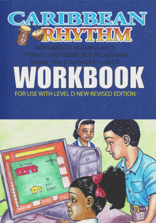 Caribbean Rhythm Integrated Language Arts Literacy and Numeracy Programme Infants -  Level D  Workbook - For Use With Level D New Revised Edition