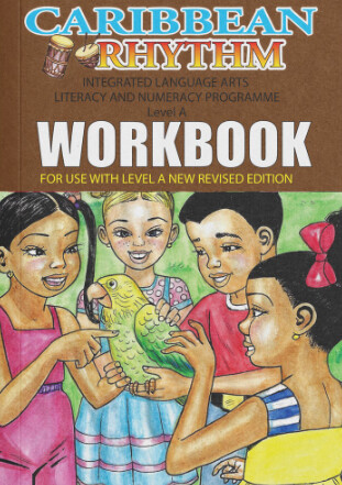 Caribbean Rhythm Integrated Language Arts Literacy and Numeracy Programme - Level A Workbook - For Use With Level A New Revised Edition