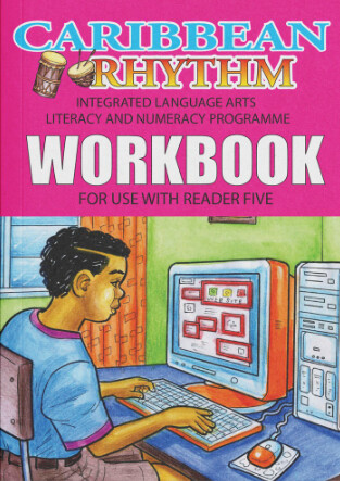 Caribbean Rhythm Integrated Language Arts Literacy and Numeracy Programme - Workbook Five - For Use With Reader Five