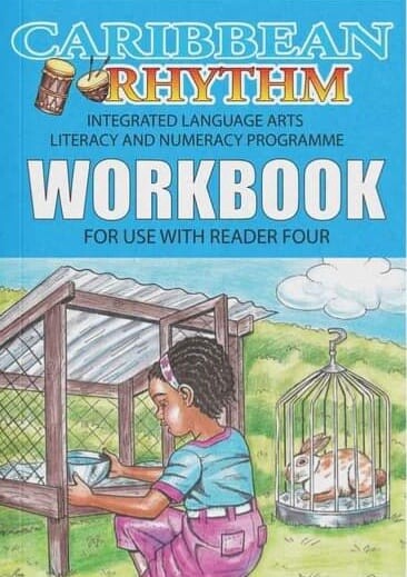 Caribbean Rhythm Integrated Language Arts Literacy and Numeracy Programme - Workbook Four - For Use With Reader Four