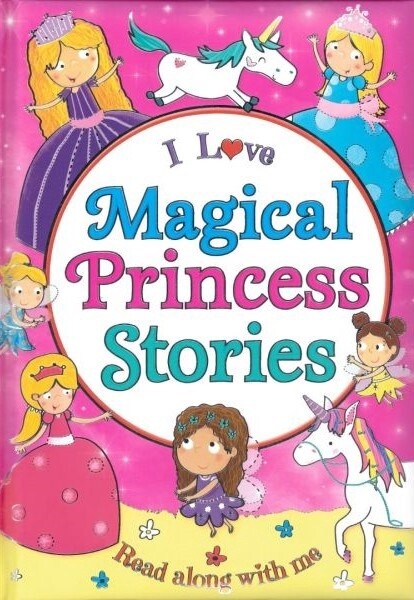 I Love Magical Princess Stories I Love Magical Princess Stories
