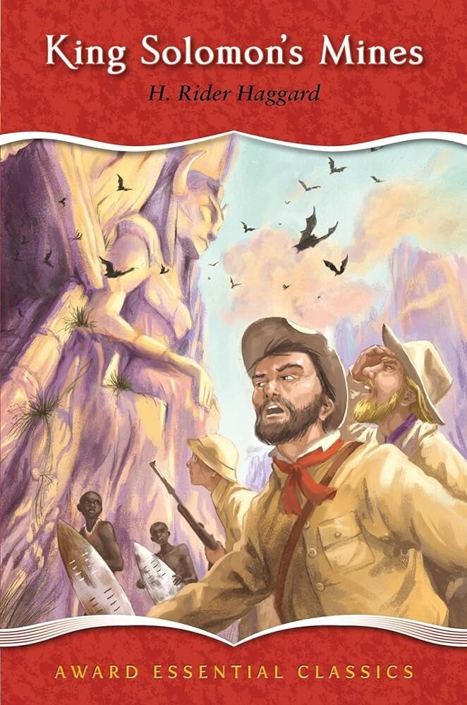King Solomon's Mines- H. Rider Haggard