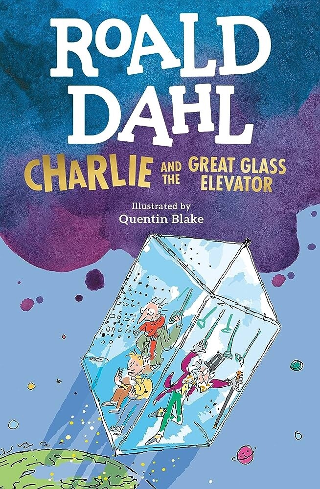 Roald Dahl Charlie and the Great Glass Elevator Roald Dahl Charlie and the Great Glass Elevator