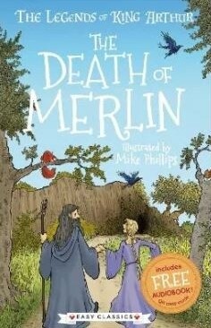 The Legends of King Arthur- The Death of Merlin The Legends of King Arthur- The Death of Merlin