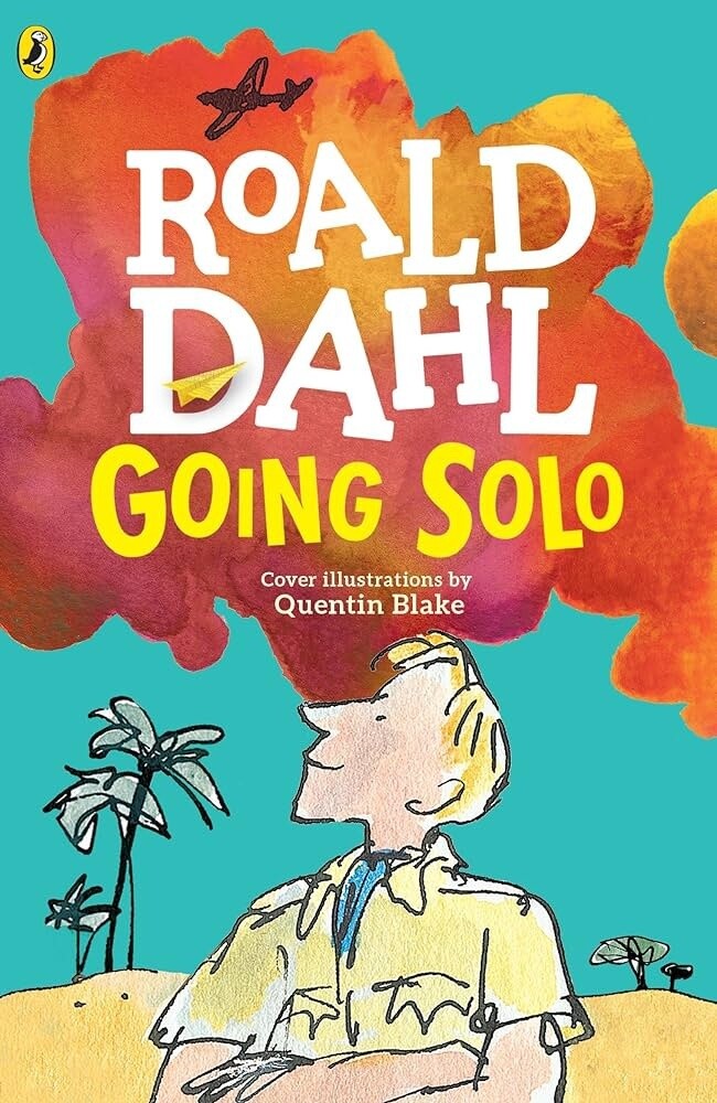 Roald Dahl Going Solo Roald Dahl Going Solo