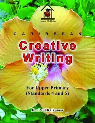 Caribbean Creative Writing for Upper Primary Standard 4 and 5