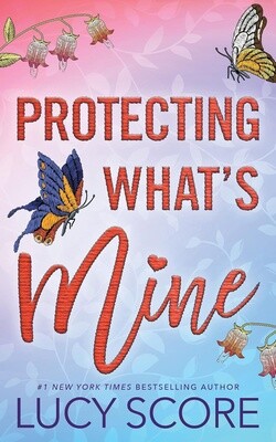 Protecting What's Mine (Benevolence Book 3) - Lucy Score