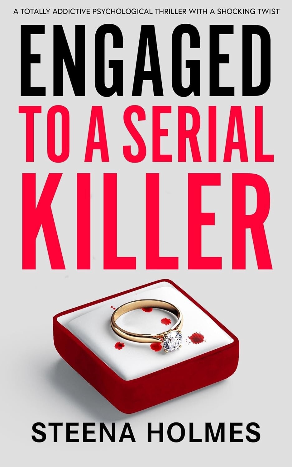 Engaged to a Serial Killer- Steena Holmes