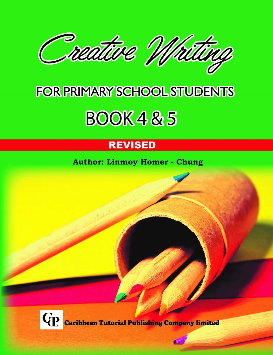 Creative Writing for Primary School Students Book 4 and 5 - Revised