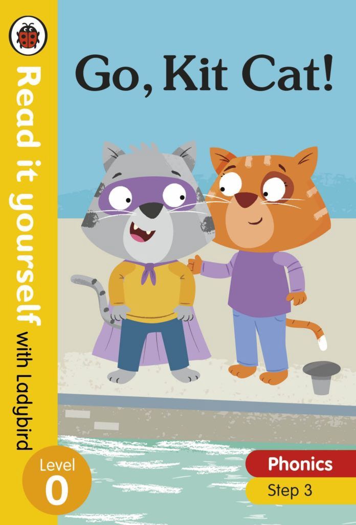 Read it Yourself Level 0- Go, Kit Cat! Read it Yourself Level 0- Go, Kit Cat!