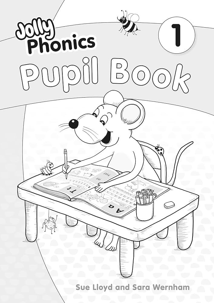 Jolly Phonics Pupil Book 1 (Not Coloured) Jolly Phonics Pupil Book 1 (Not Coloured)