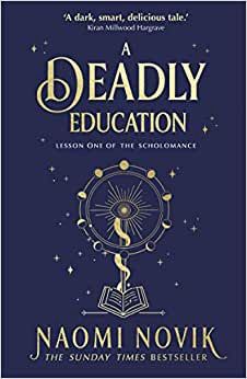 A Deadly Education - Naomi Novik A Deadly Education - Naomi Novik