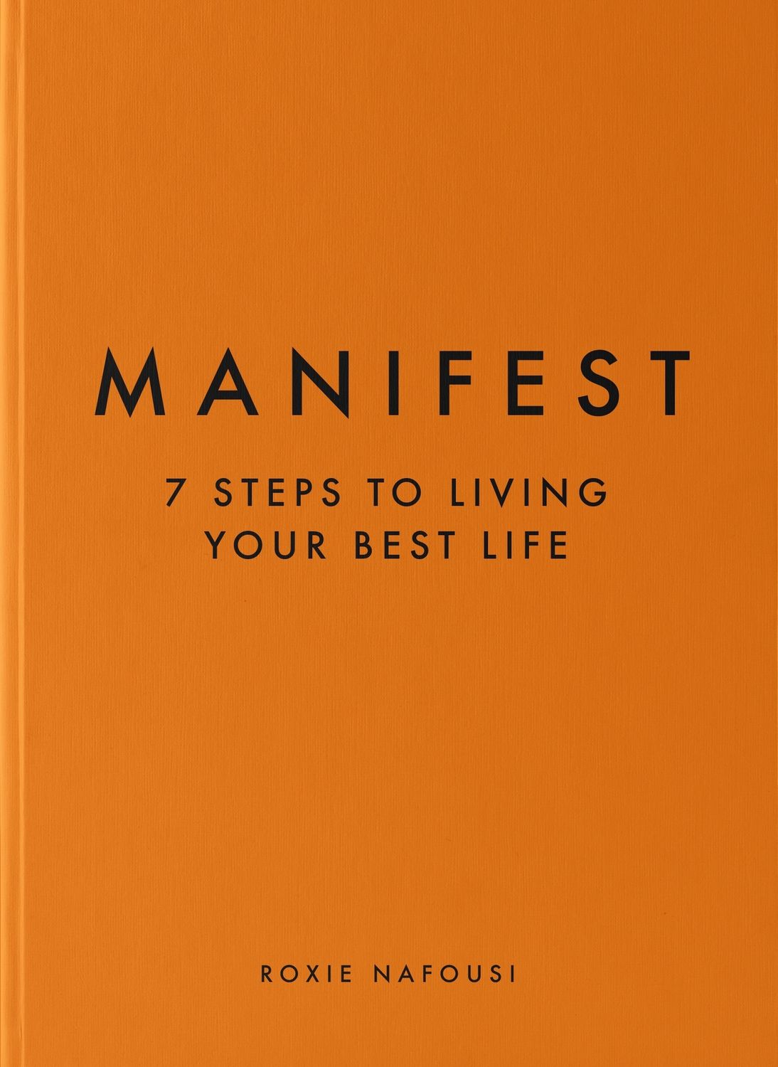 Manifest - 7 Steps to Living Your Best Life - Roxie Nafousi