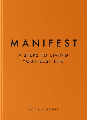 Manifest - 7 Steps to Living Your Best Life - Roxie Nafousi Manifest - 7 Steps to Living Your Best Life - Roxie Nafousi