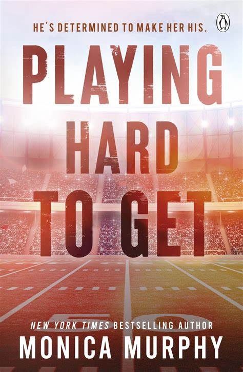Playing Hard to Get- Monica Murphy