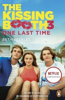 The Kissing Booth 3 - One Last Time- Beth Reekles