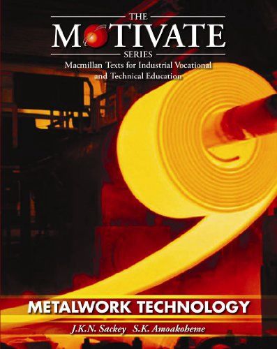 The Motivate Series- Metalwork Technology The Motivate Series- Metalwork Technology