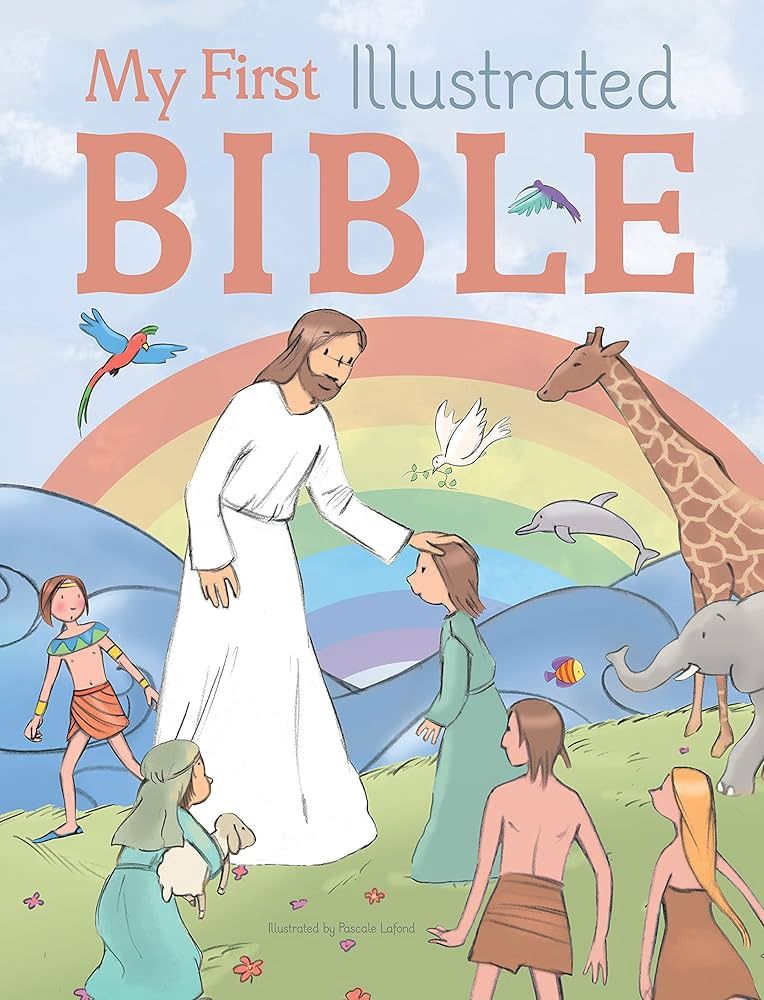My First Illustrated Bible My First Illustrated Bible