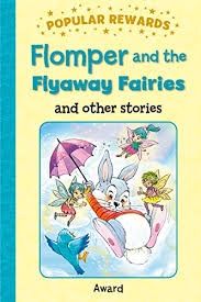 Popular Rewards- Flomper and the Flyaway Fairies and other stories